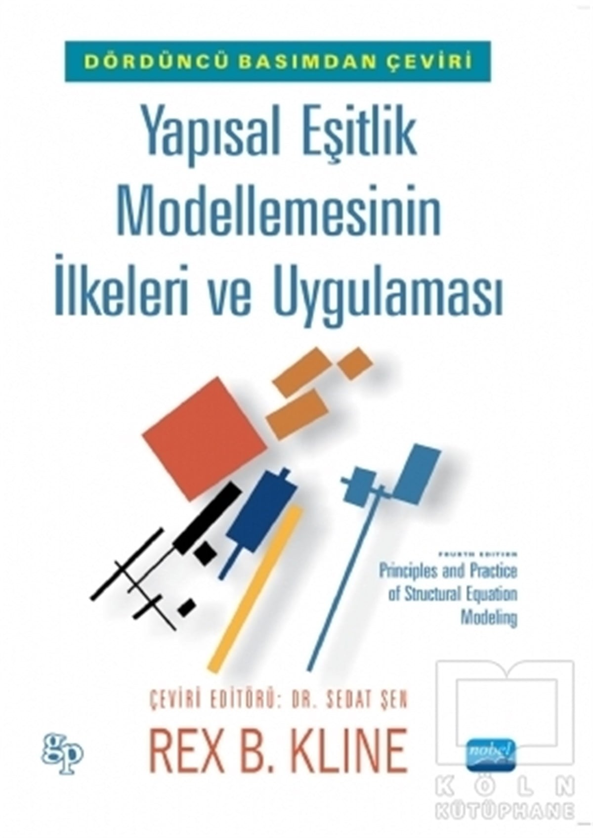 Rex B. KlineAkademikYapısal Eşitlik Modellemesinin İlkeleri ve Uygulaması