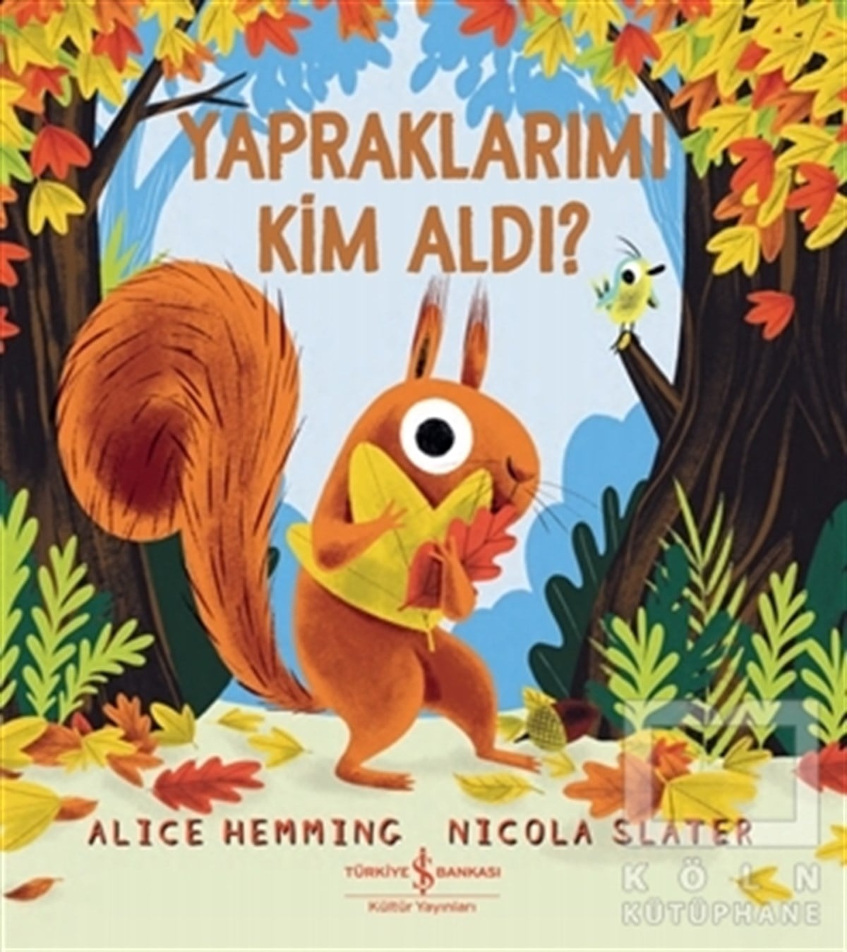 Alice HemmingÇocuk Hikaye KitaplarıYapraklarımı Kim Aldı?