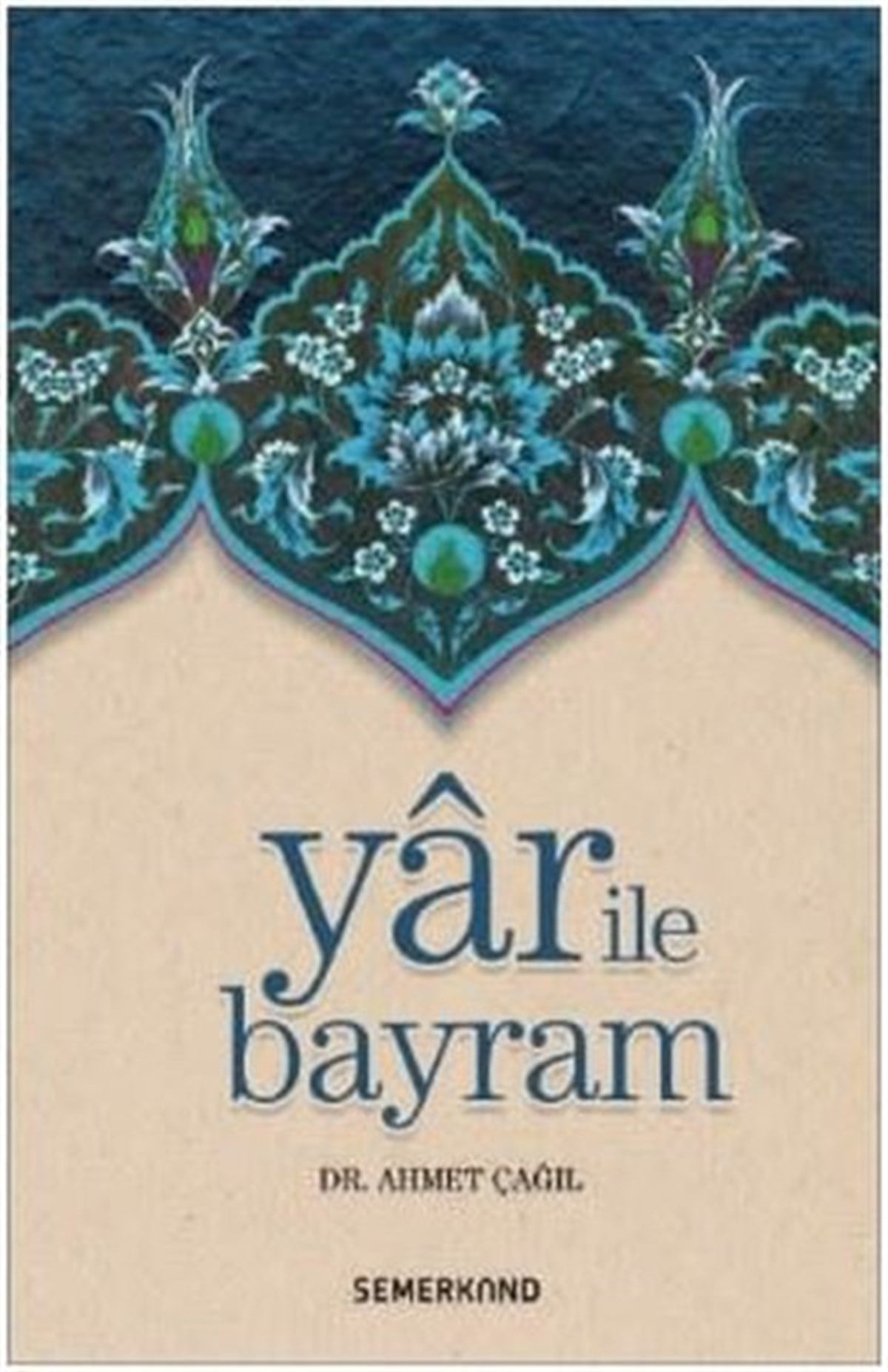 Ahmet ÇağılTasavvuf KitaplarıYar ile Bayram