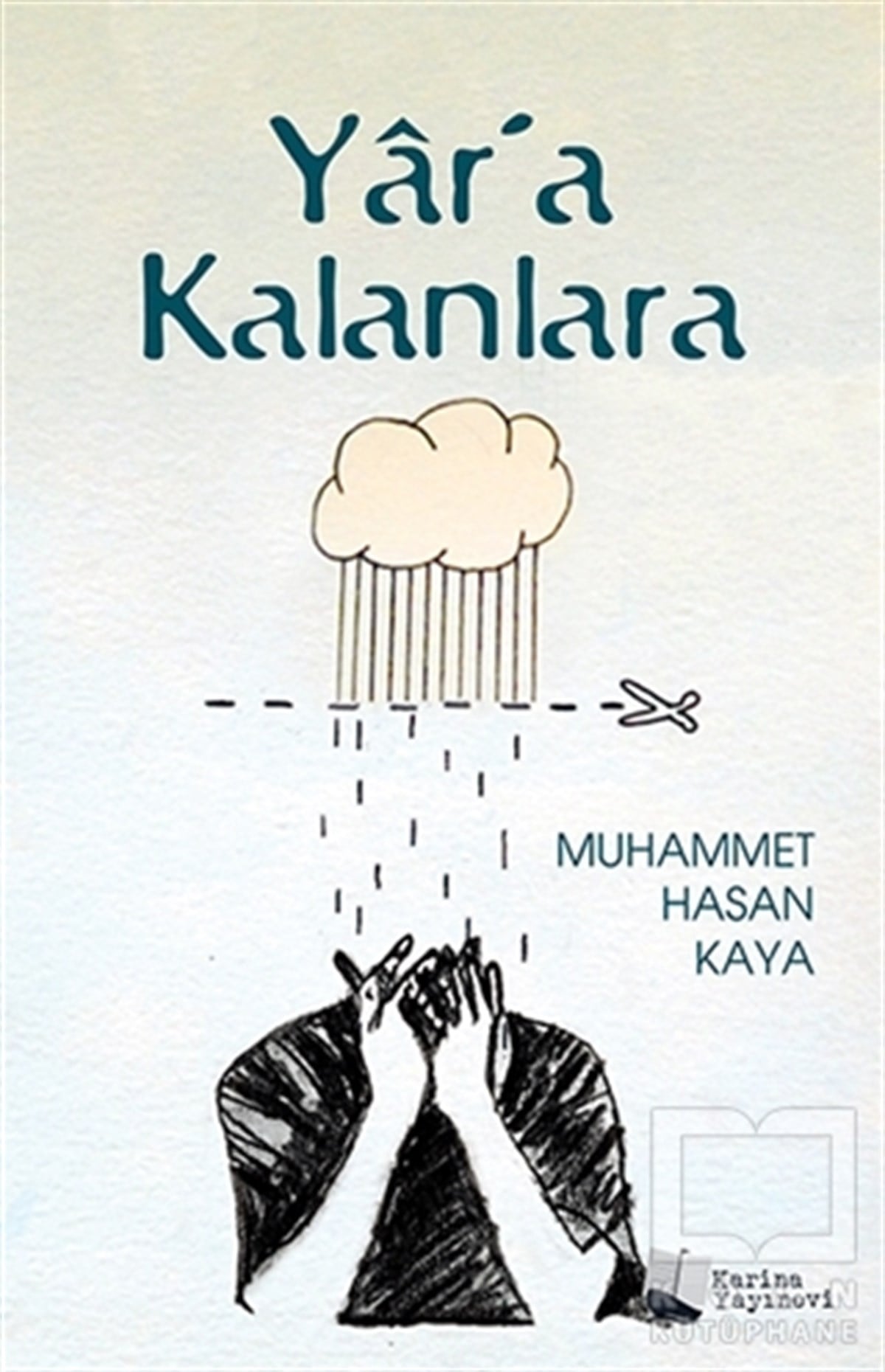 Muhammet Hasan KayaDenemeYar'a Kalanlara