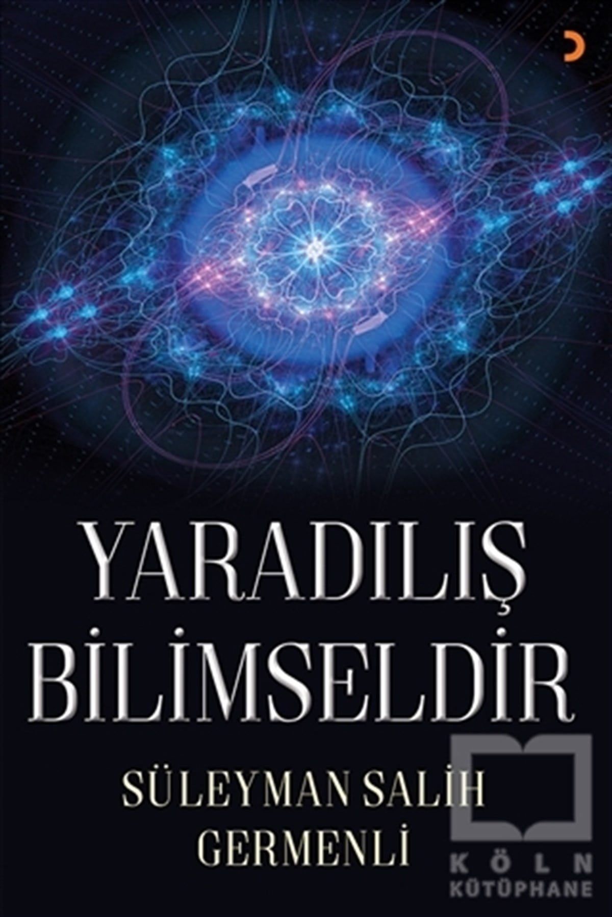 Süleyman Salih GermenliDiğerYaradılış Bilimseldir