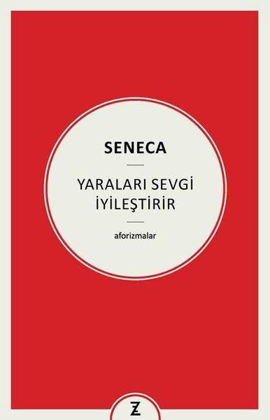 SenecaFelsefe BilimiYaraları Sevgi İyileştirir - Aforizmalar