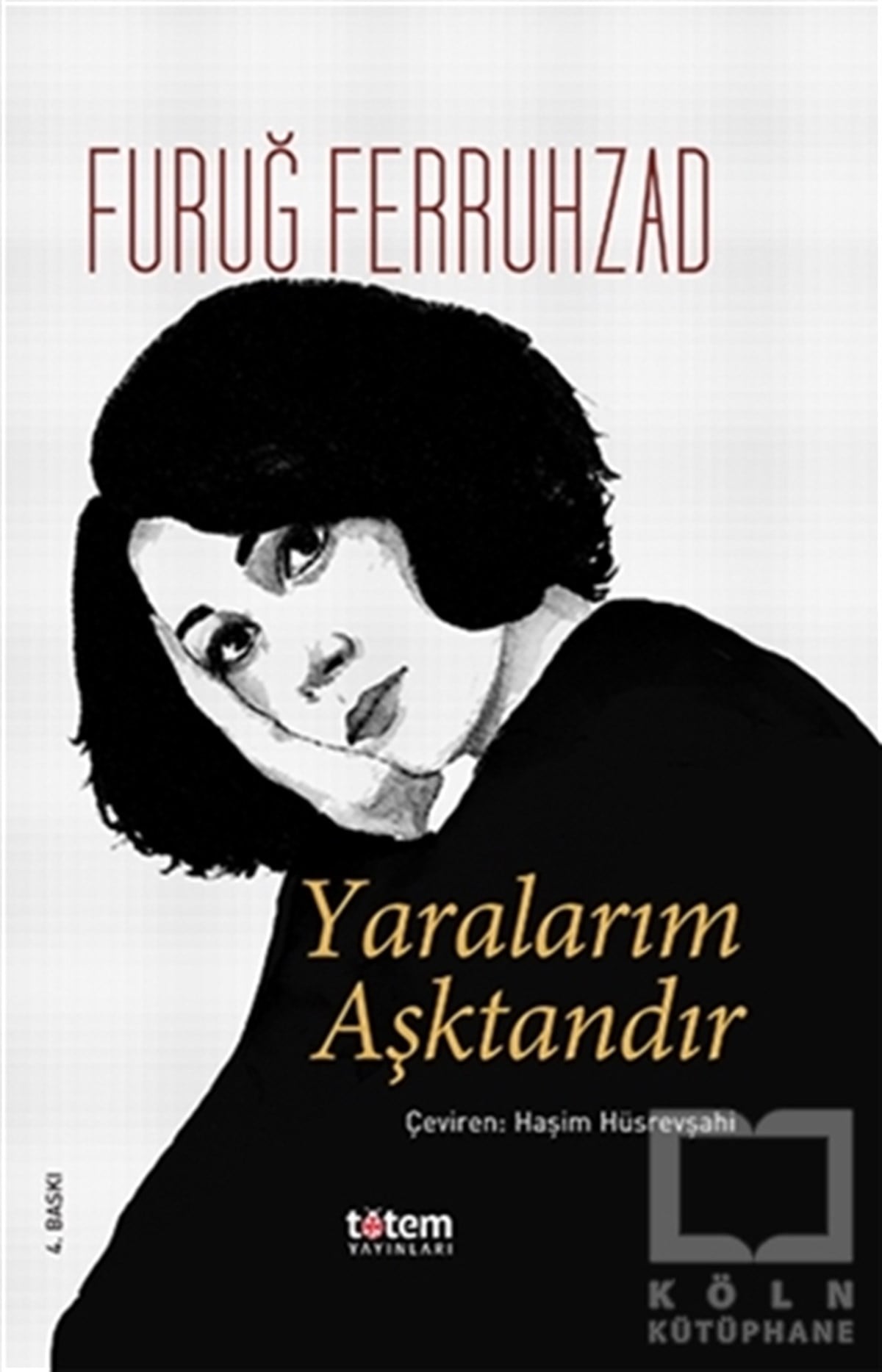 Furuğ FerruhzadŞiirYaralarım Aşktandır (Ciltli)