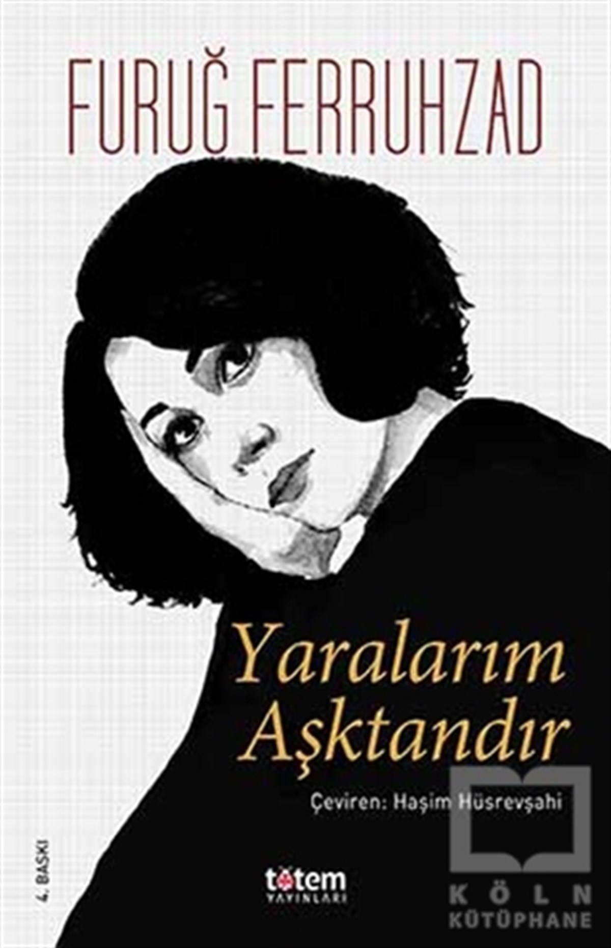 Furuğ FerruhzadŞiirYaralarım Aşktandır