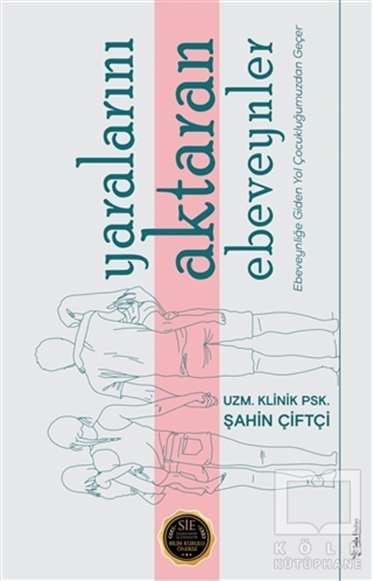Şahin ÇiftçiGelişim Psikolojisi KitaplarıYaralarını Aktaran Ebeveynler