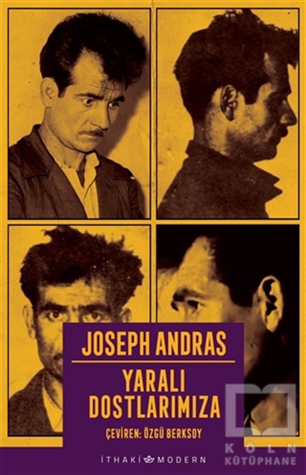 Joseph AndrasTürkçe RomanlarYaralı Dostlarımıza