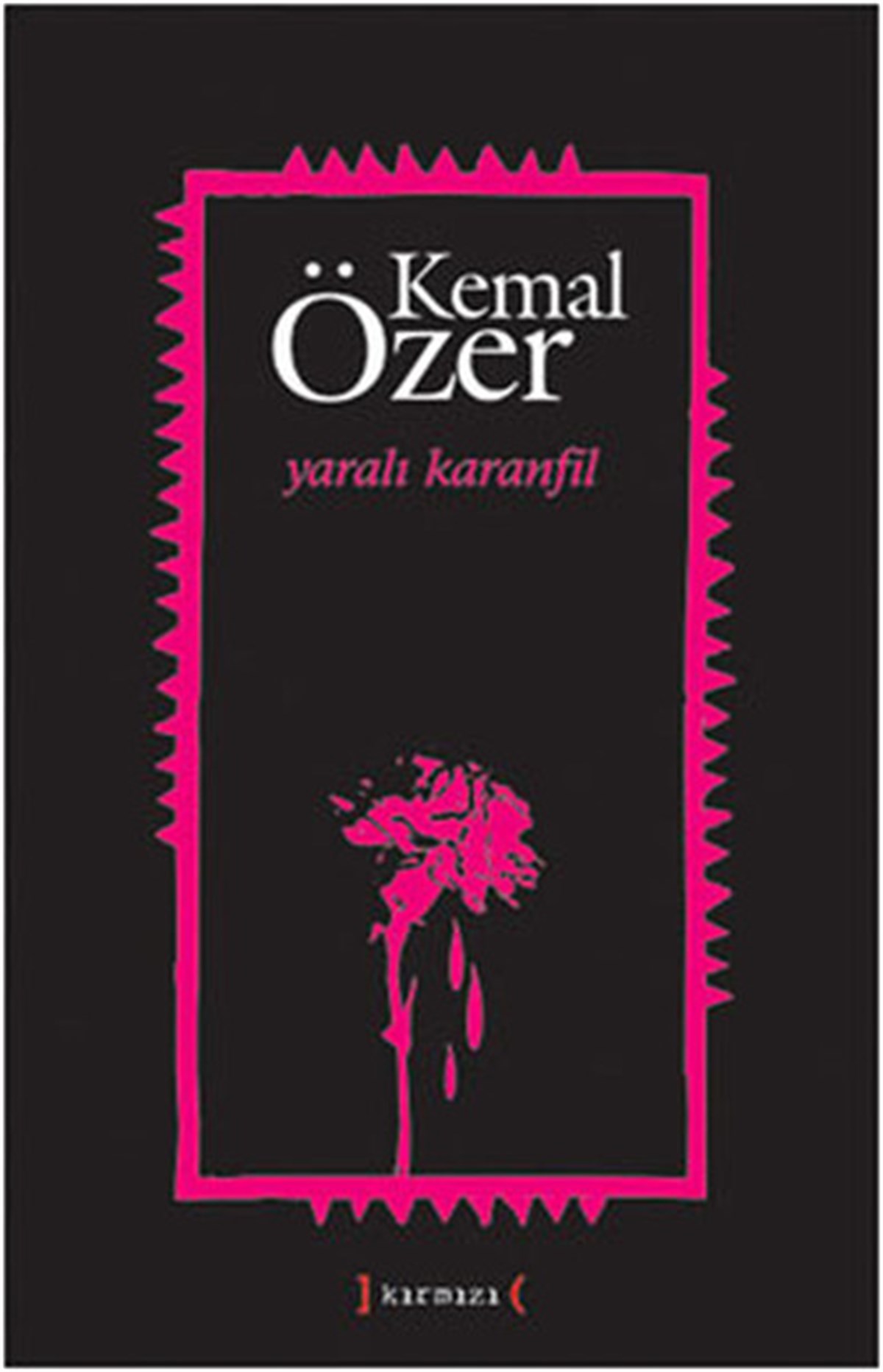 Kemal ÖzerTürk ŞiiriYaralı Karanfil