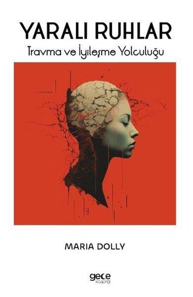 Maria DollyPsikoloji KitaplarıYaralı Ruhlar - Travma ve İyileşme Yolculuğu