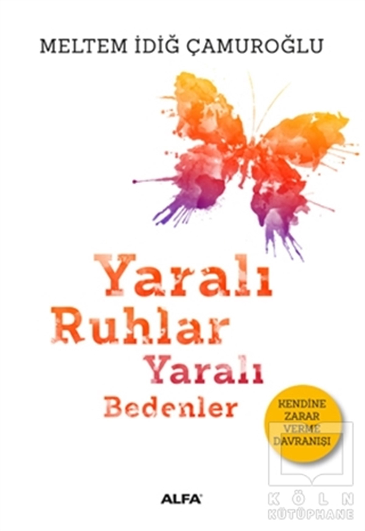 Meltem İdiğ ÇamuroğluEkoller ve YaklaşımlarYaralı Ruhlar Yaralı Bedenler
