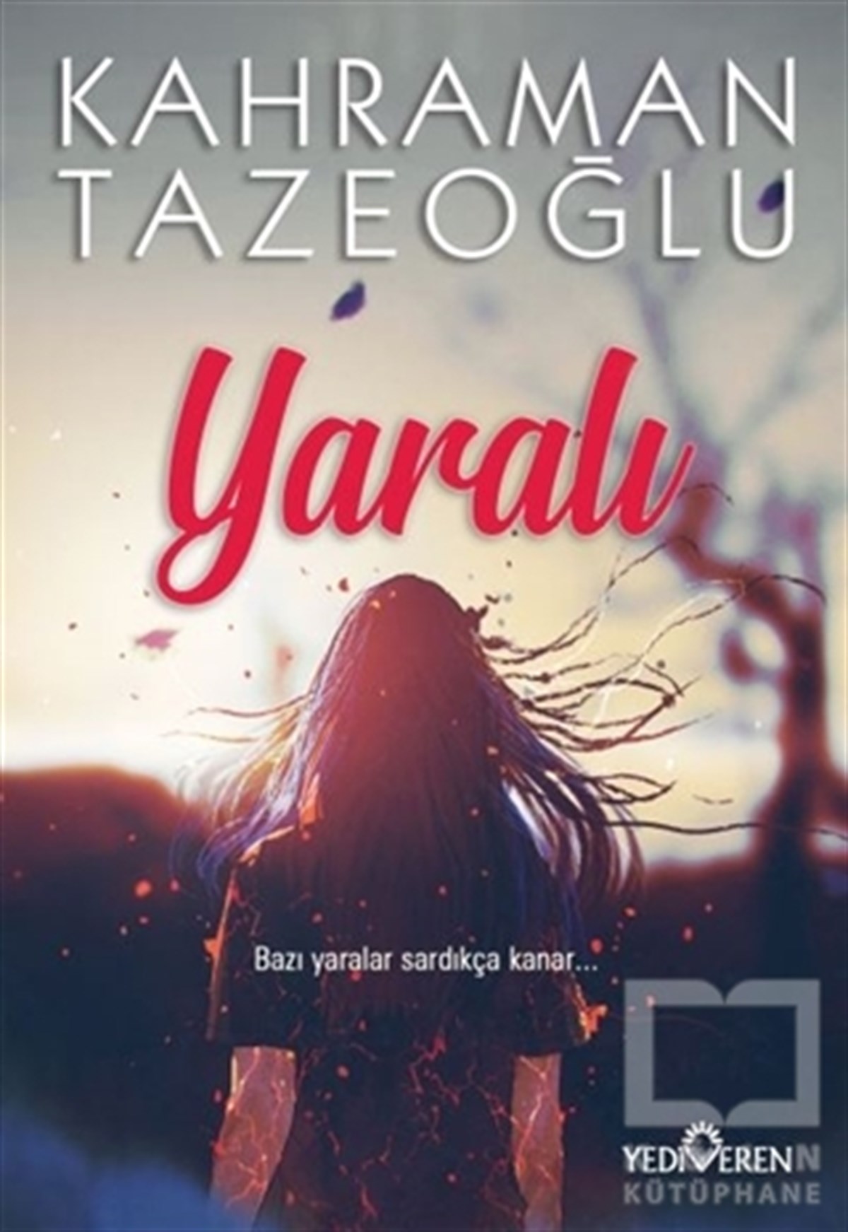 Kahraman TazeoğluTürkçe RomanlarYaralı