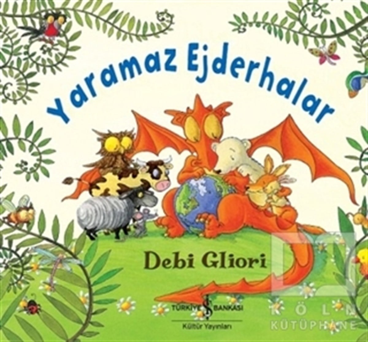 Debi GlioriHikayelerYaramaz Ejderhalar