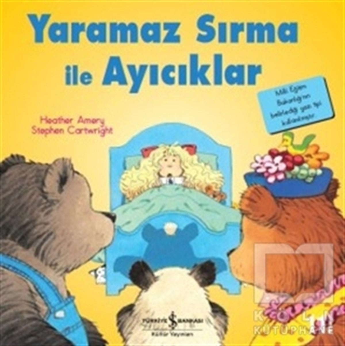 Heather AmeryHikayelerYaramaz Sırma ile Ayıcıklar - İlk Okuma Kitaplarım