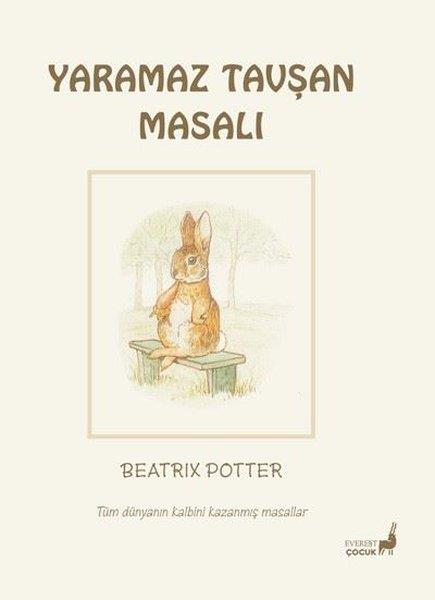Beatrix PotterÇocuk Gençlik RomanlarıYaramaz Tavşan Masalı - Tüm Dünyanın Kalbini Kazanmış Masallar