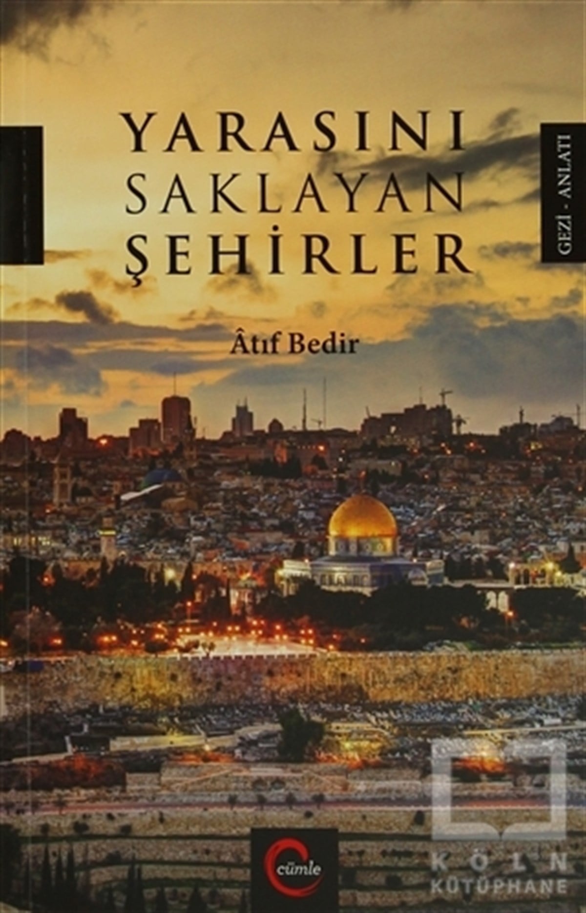 Atıf BedirGezi RehberiYarasını Saklayan Şehirler