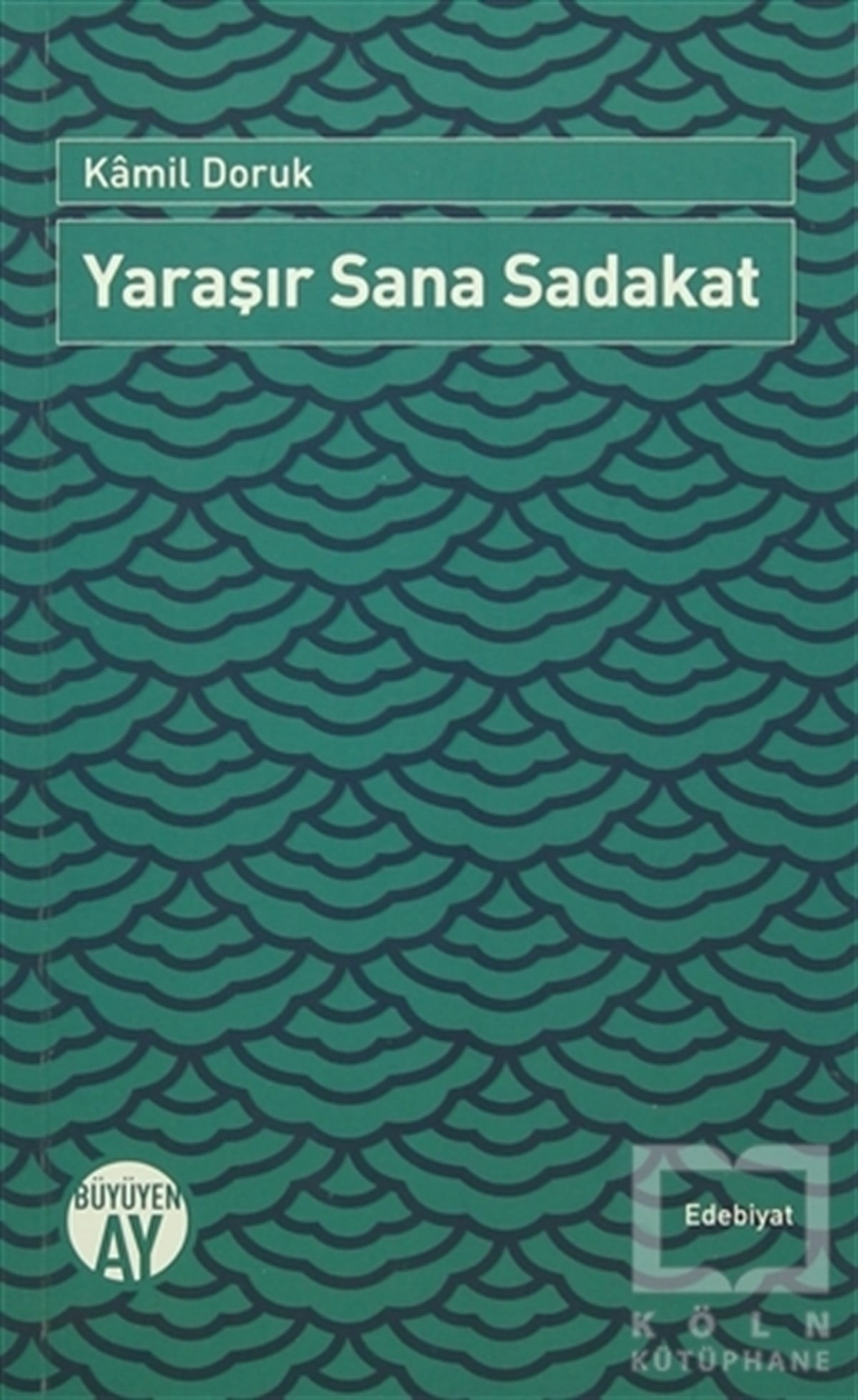 Kamil DorukRomanYaraşır Sana Sadakat