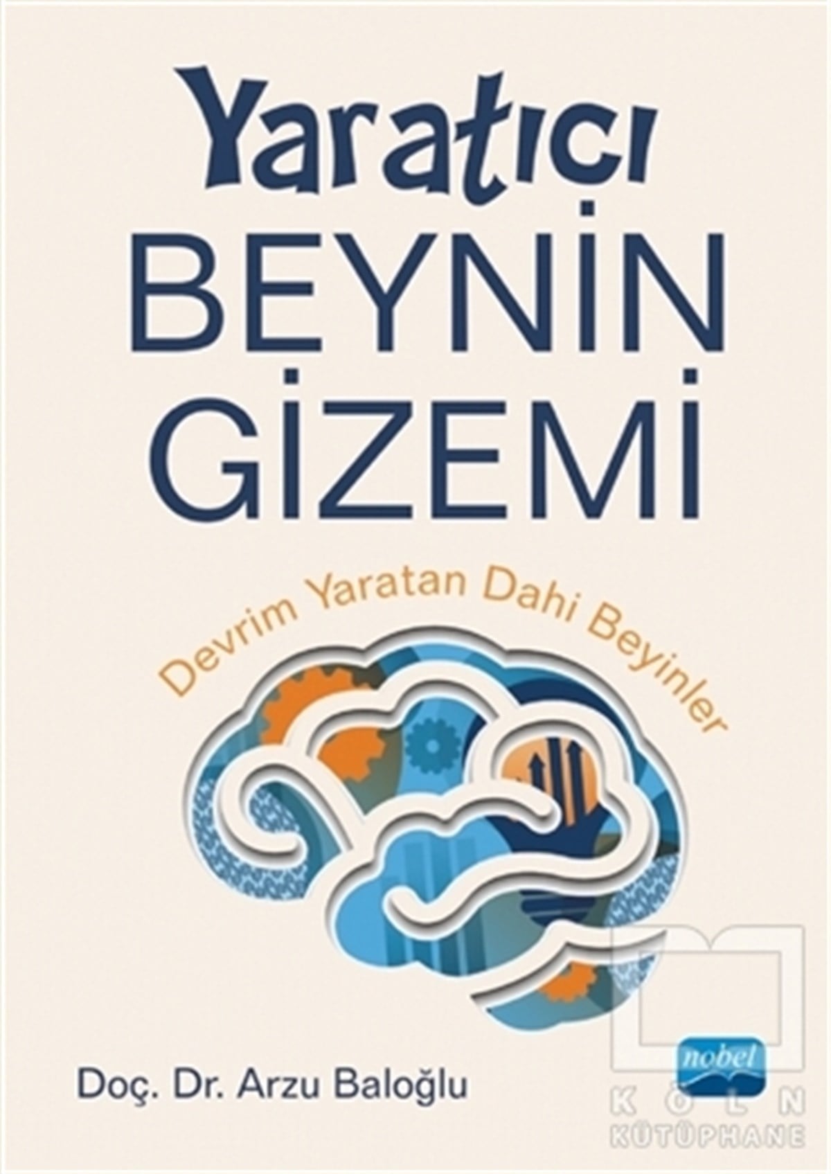 Arzu BaloğluReferans & Kaynak KitaplarYaratıcı Beynin Gizemi