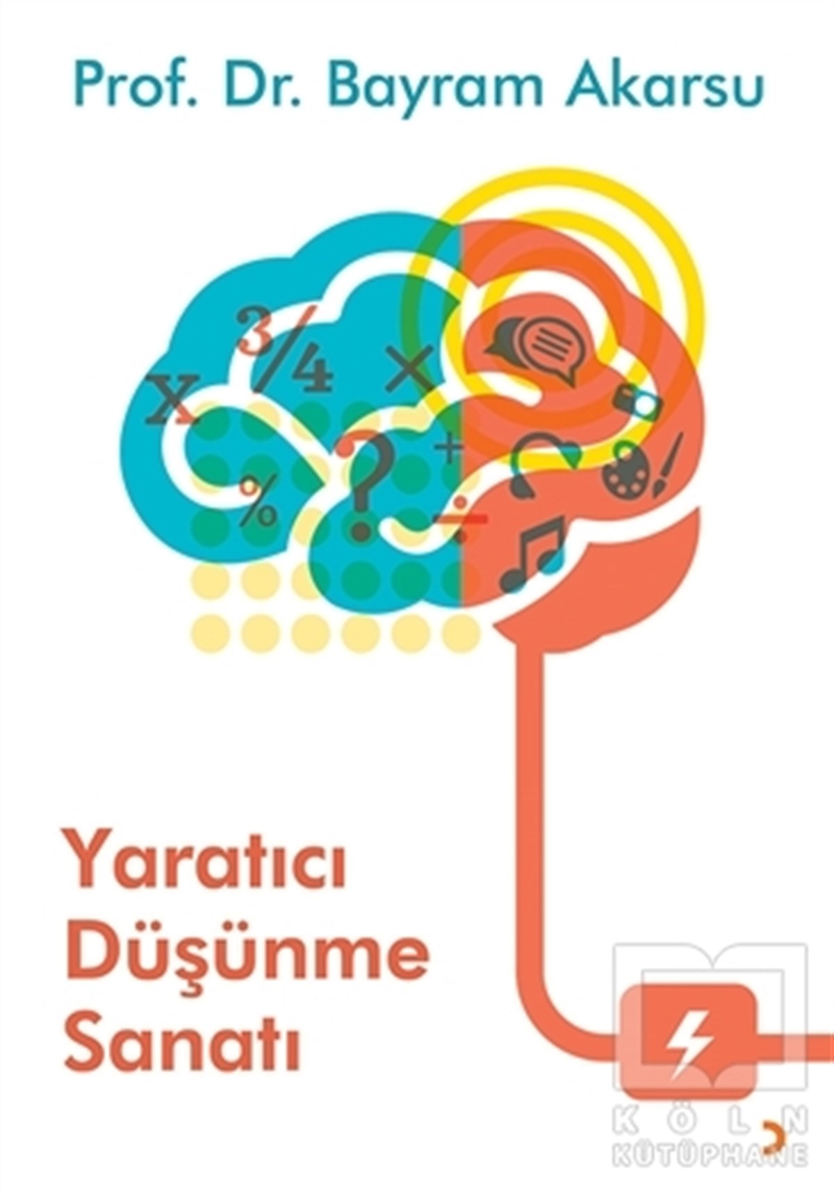 Bayram AkarsuBaşvuru KitaplarıYaratıcı Düşünme Sanatı