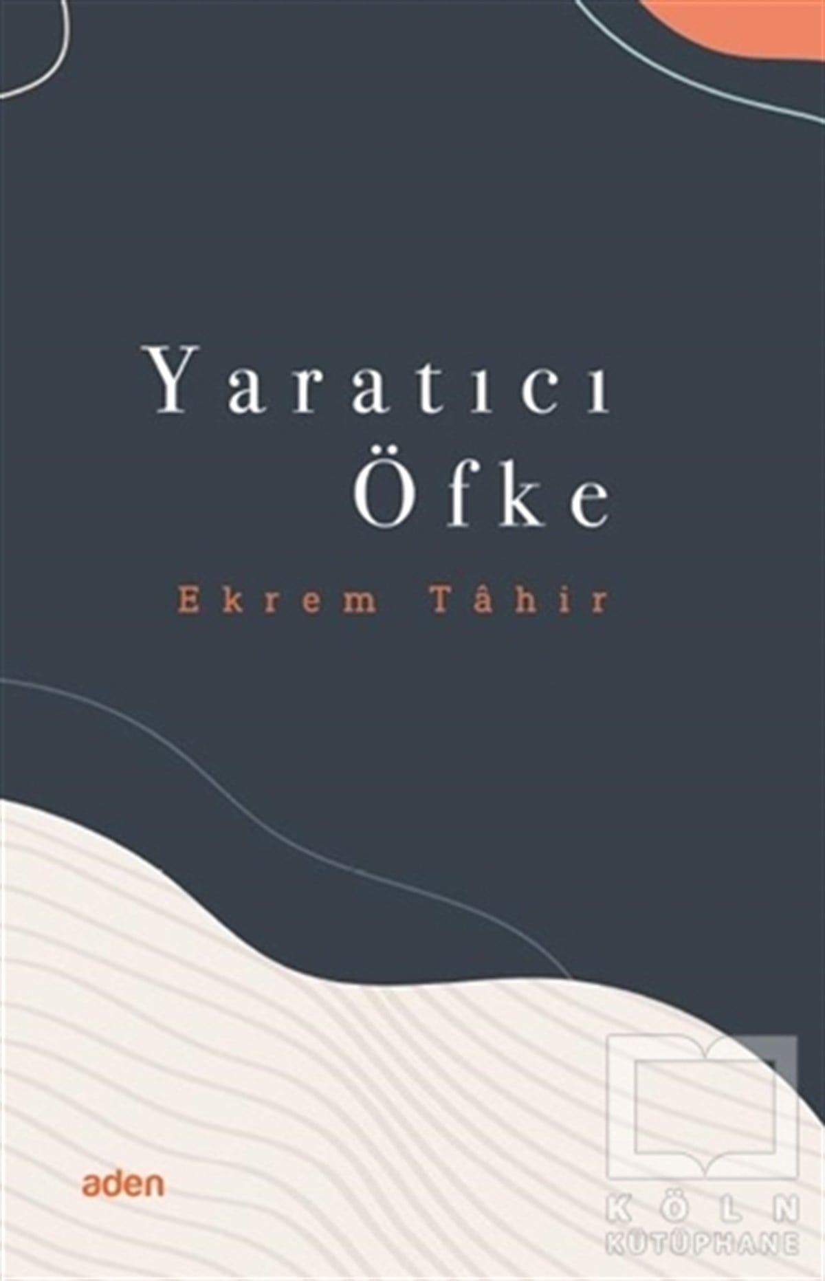 Ekrem TahirDeneme KitaplarıYaratıcı Öfke