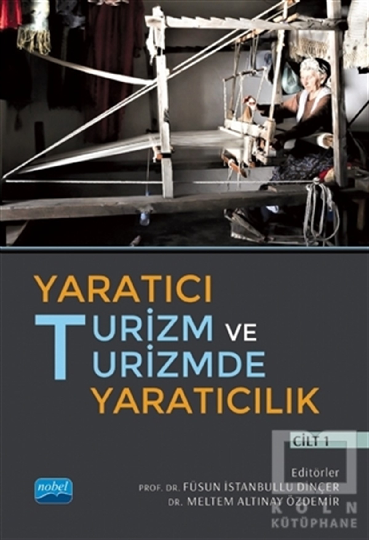 Meltem Altınay ÖzdemirTurizmYaratıcı Turizm ve Turizmde Yaratıcılık - Cilt 1