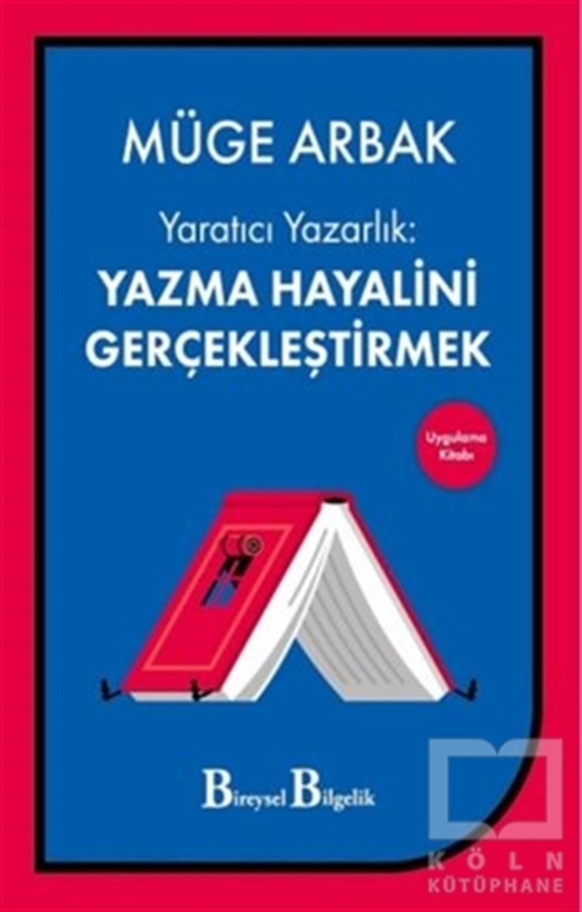 Müge ArbakDeneme KitaplarıYaratıcı Yazarlık: Yazma Hayalini Gerçekleştirmek