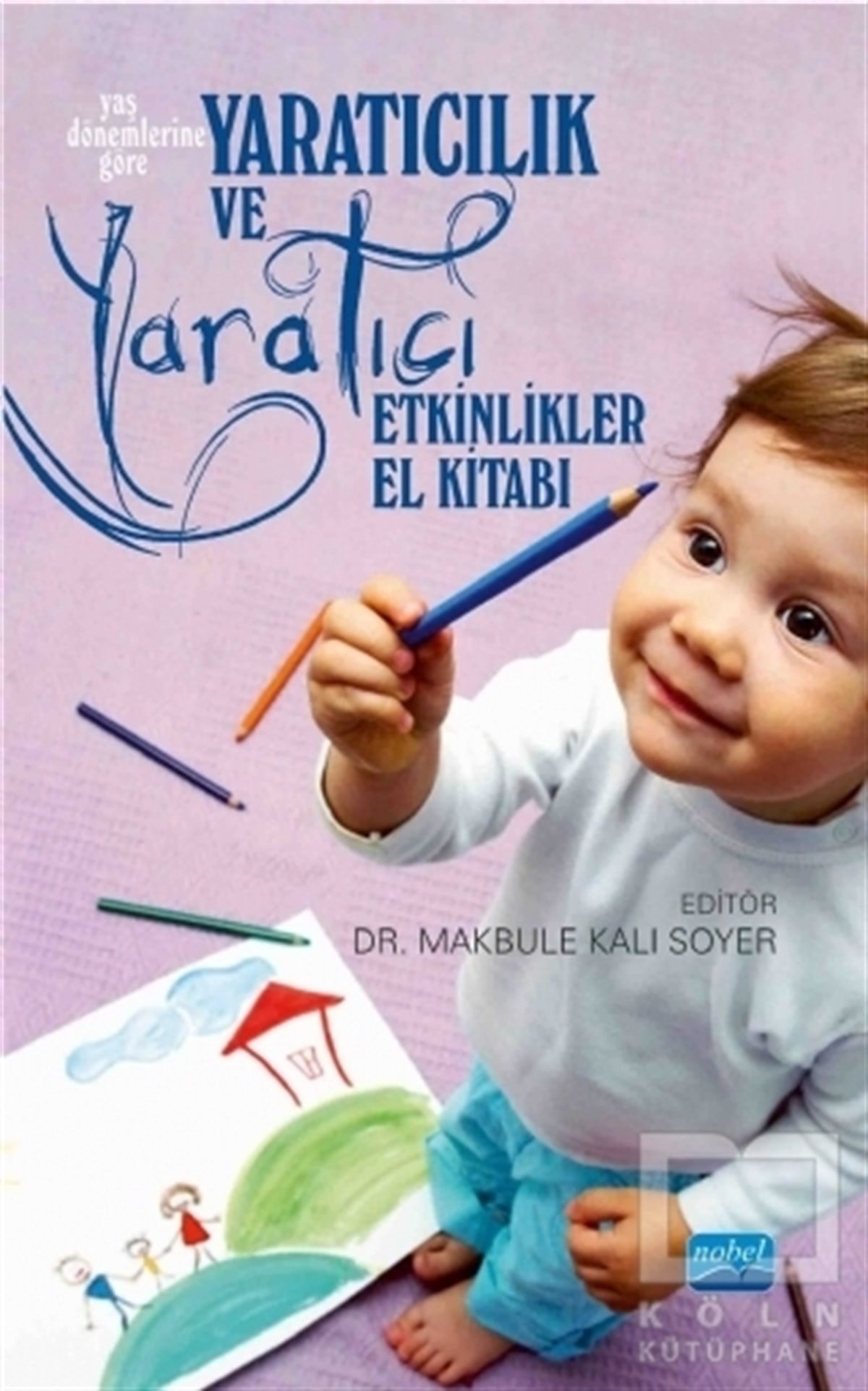 Makbule Kalı SoyerKişisel GelişimYaratıcılık ve Yaratıcı Etkinlikler El Kitabı