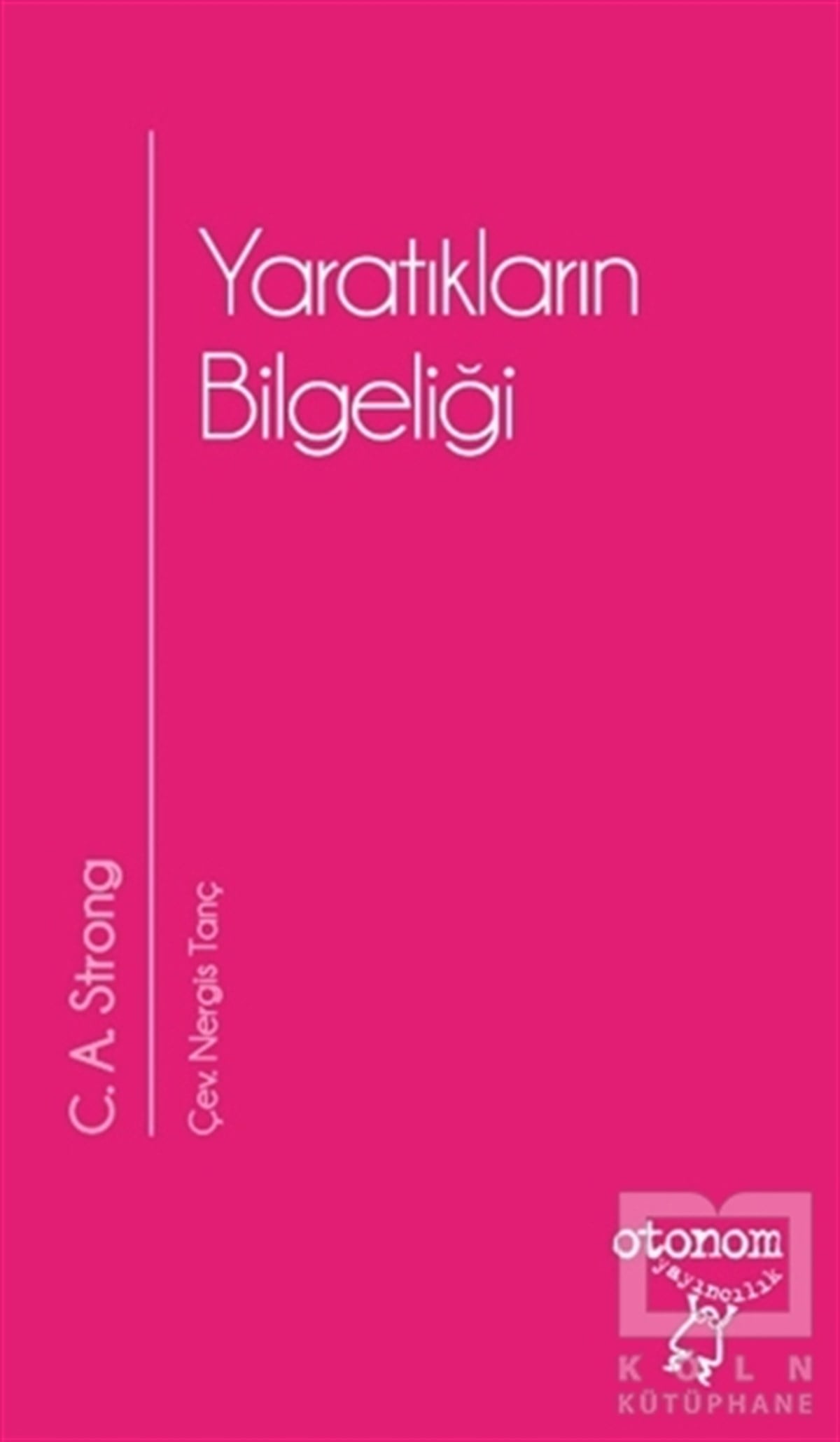 Charles Augustus StrongGenel Felsefe KitaplarıYaratıkların Bilgeliği