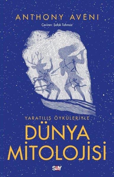 Anthony AveniMitoloji EfsaneYaratılış Öykuleriyle Dunya Mitolojisi