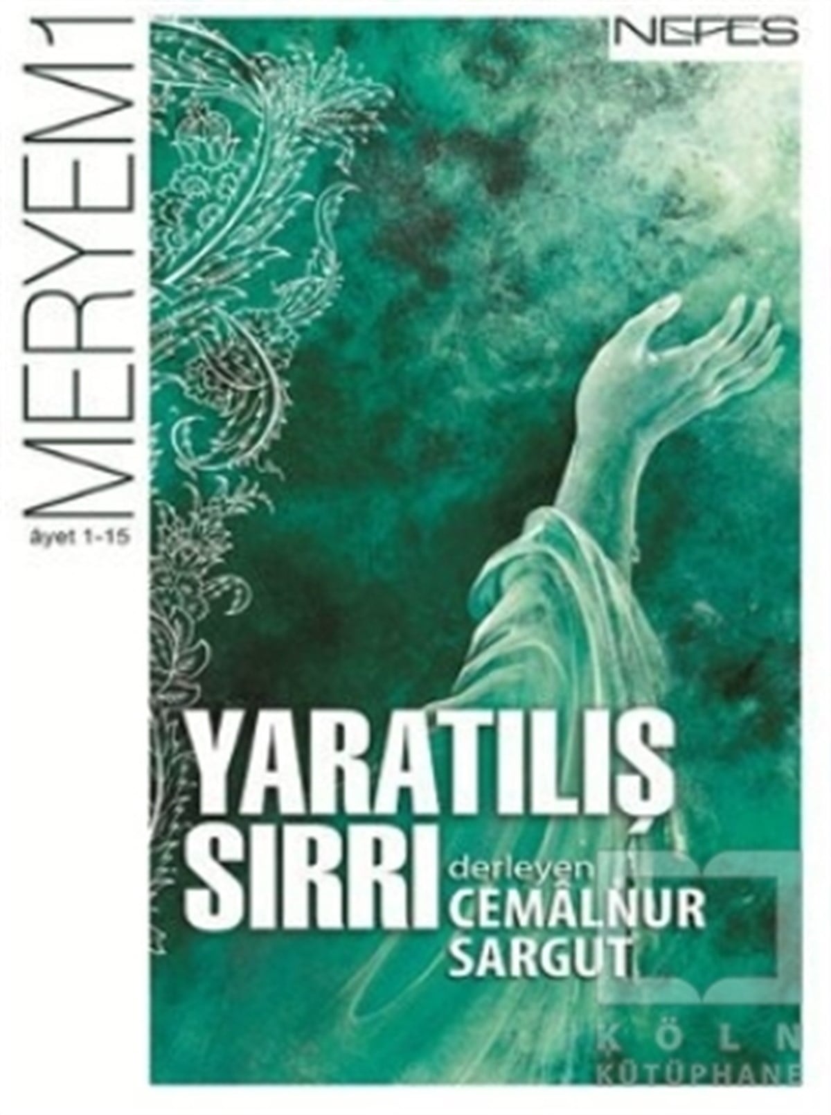Cemalnur SargutKuran ve Kuran ÜzerineYaratılış Sırrı - Meryem Suresi (1-15. Ayet)