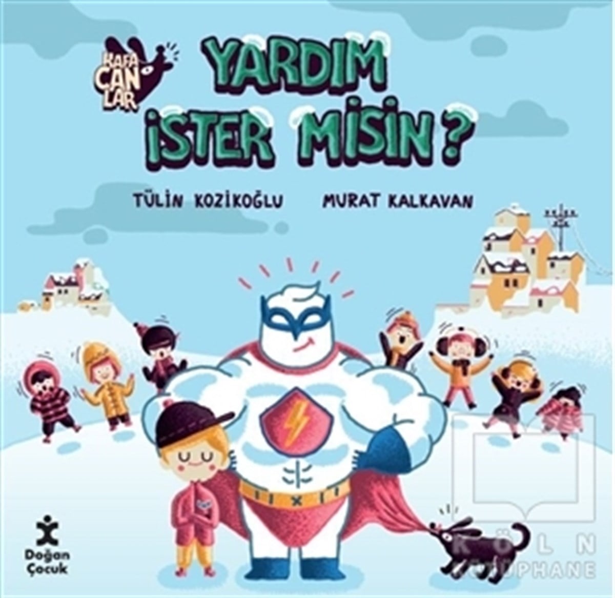 Tülin KozikoğluÇocuk RomanlarıYardım İster misin? - Kafacanlar