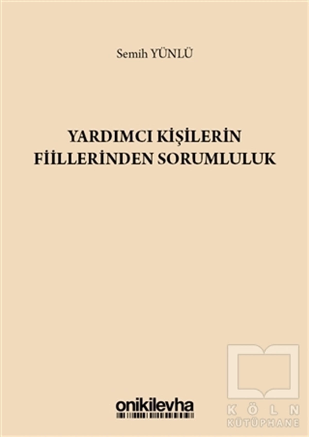 Semih YünlüHukuk ÜzerineYardımcı Kişilerin Fiillerinden Sorumluluk
