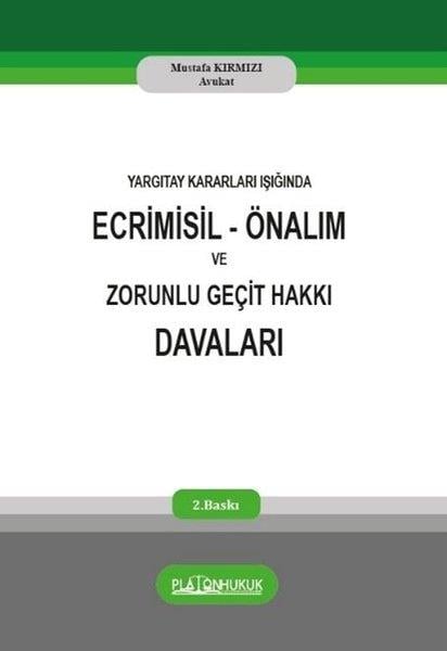 Mustafa KırmızıHukuk Üzerine KitaplarYargıtay Kararları Işığında Ecrimisil Önalım ve Zorunlu Geçit Hakkı Davaları