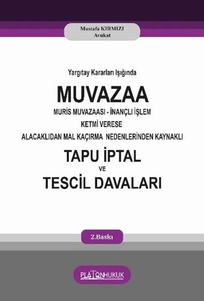 Mustafa KırmızıHukuk Üzerine KitaplarYargtay Kararları Işığında Muvazaa Muris Muvazaası İnançlı İşlem Ketmi Verese Alacaklıdan Mal Kaçırm