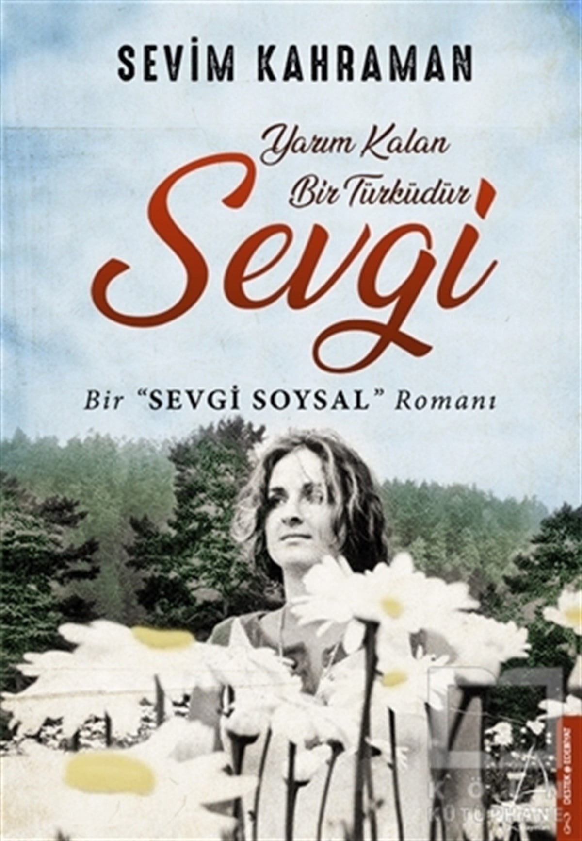 Sevim KahramanRomanYarım Kalan Bir Türküdür Sevgi