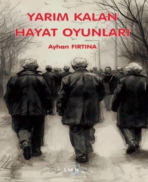 Ayhan FırtınaTürk RomaniYarım Kalan Hayat Oyunları