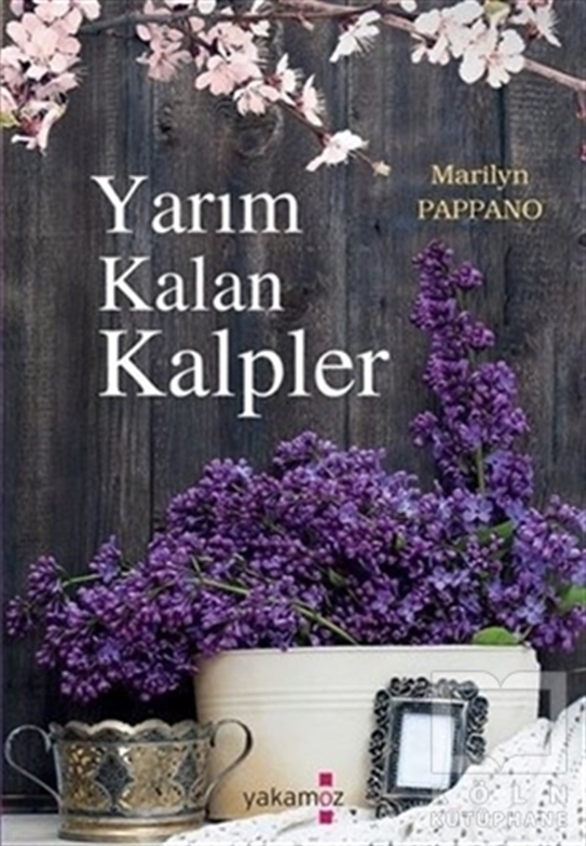 Marilyn PappanoTürkçe RomanlarYarım Kalan Kalpler