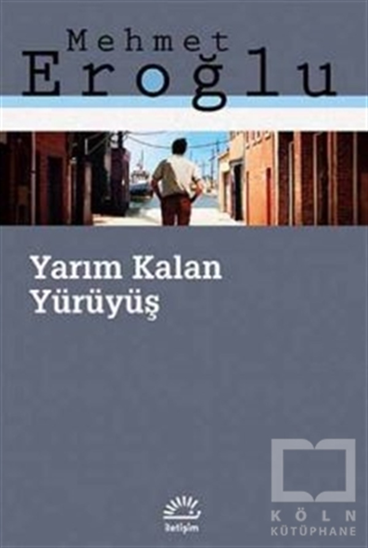 Mehmet EroğluRomanYarım Kalan Yürüyüş