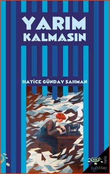 Hatice Günday ŞahmanTürkiye RomanYarım Kalmasın