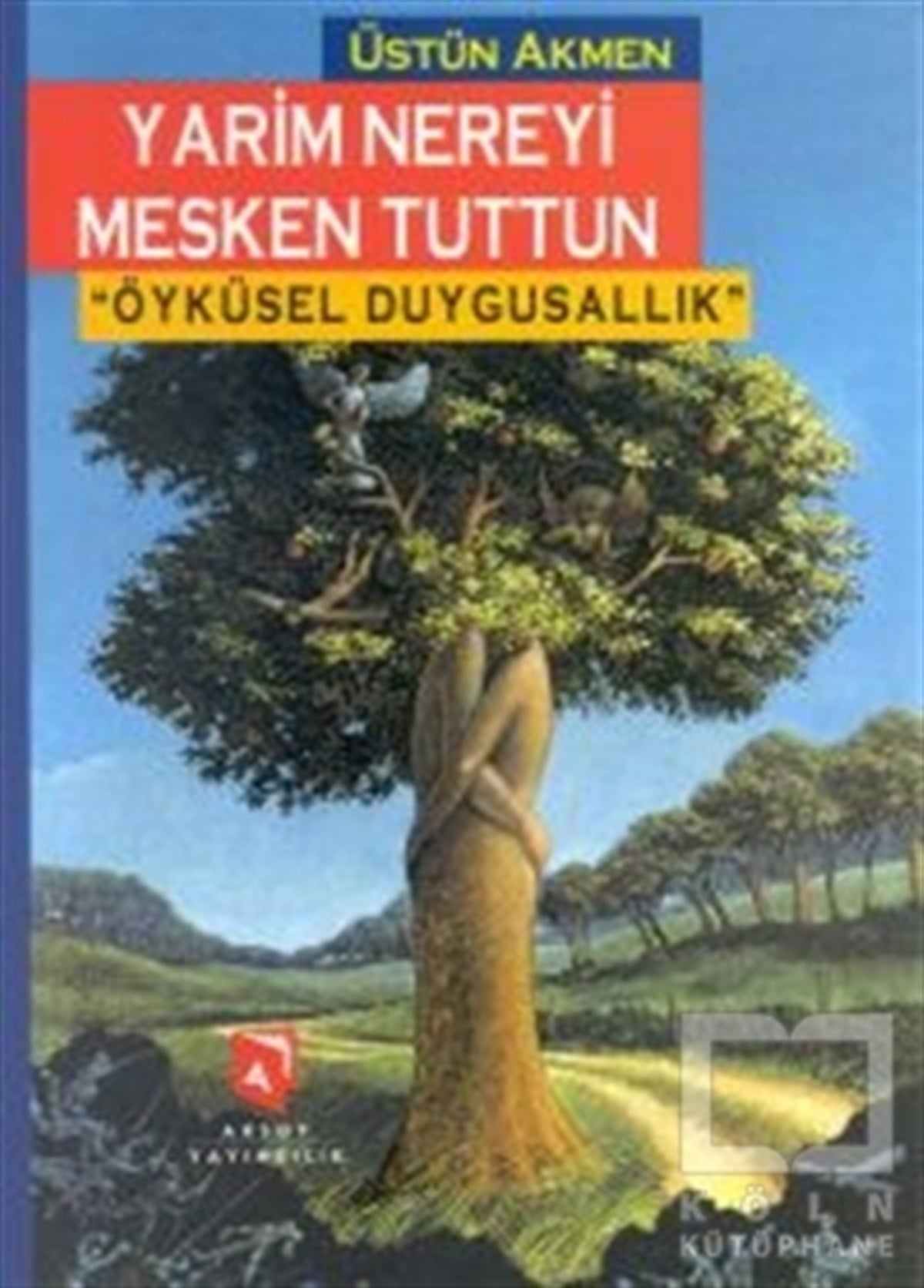 Üstün AkmenÖyküYarim Nereyi Mesken Tuttun