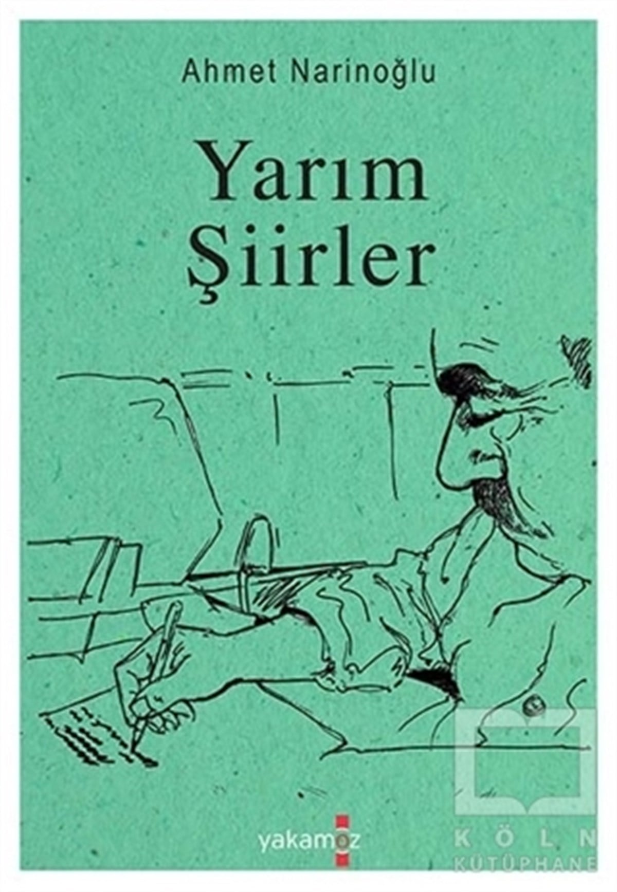 Ahmet NarinoğluTürkçe Şiir KitaplarıYarım Şiirler