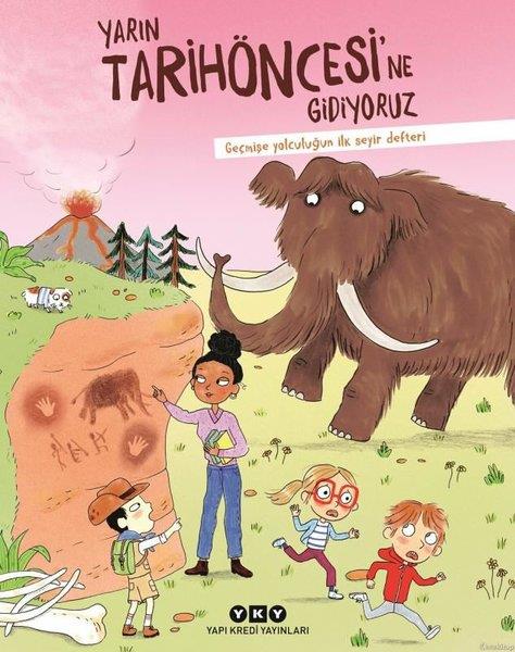 Muriel ZürcherÇocuk Gençlik RomanlarıYarın Tarihöncesi'ne Gidiyoruz - Geçmişe Yolculuğun İlk Seyir Defteri