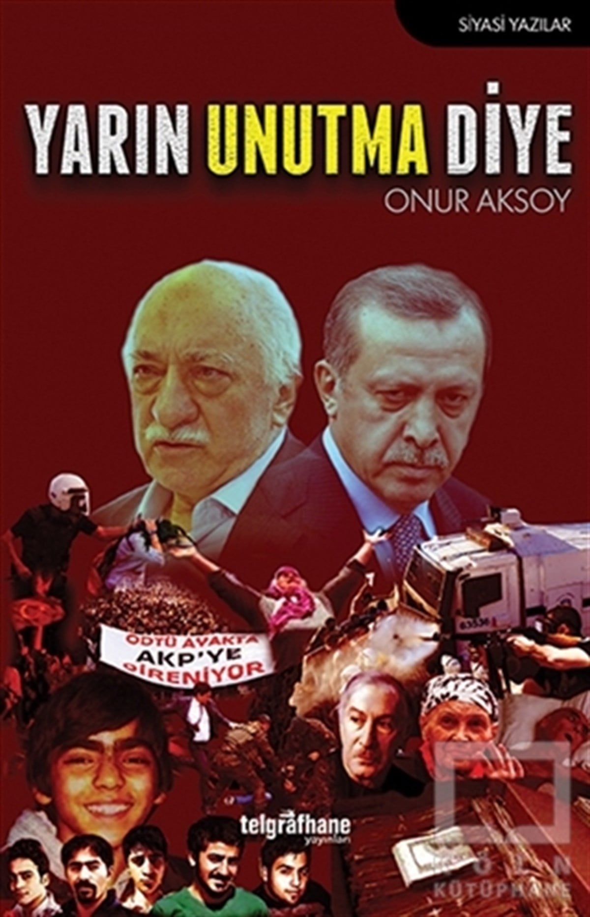 Onur AksoyAraştırma-İncelemeYarın Unutma Diye
