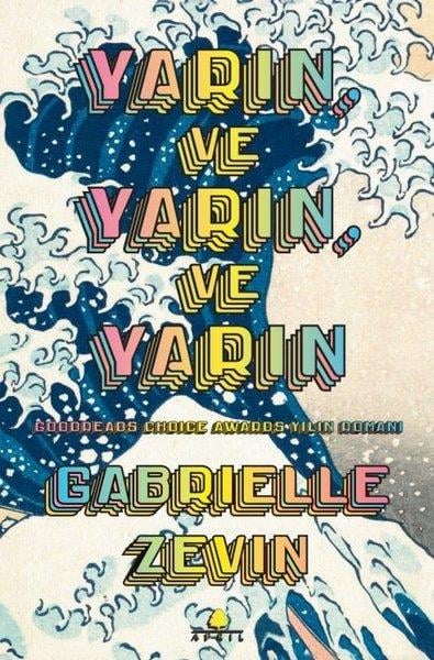 Gabrielle ZevinDünya RomanYarın ve Yarın ve Yarın