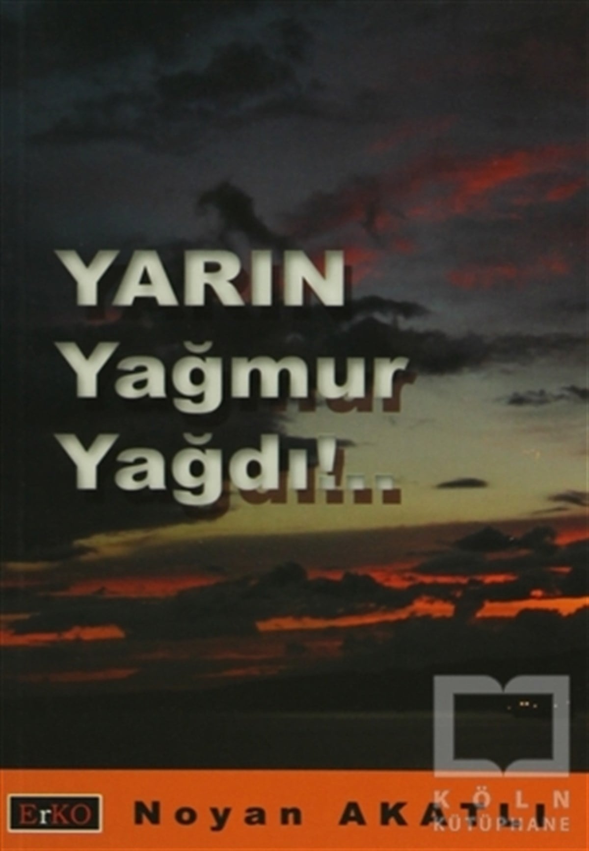 Noyan AkatlıTürk EdebiyatıYarın Yağmur Yağdı