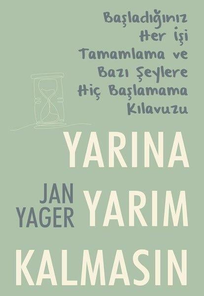 Jan YagerKişisel Gelişim KitaplarıYarına Yarım Kalmasın