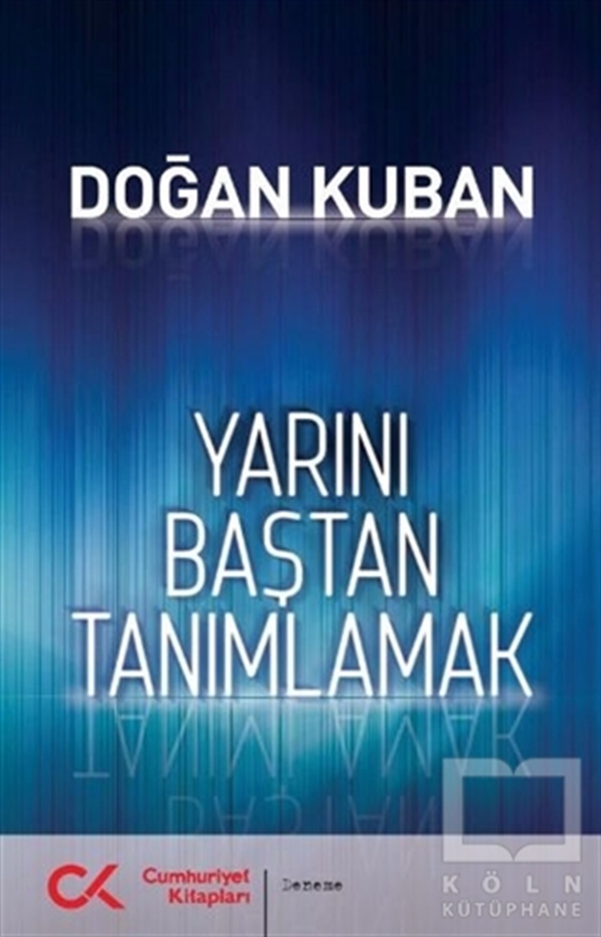 Doğan KubanDenemeYarını Baştan Tanımlamak