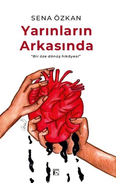 Sena ÖzkanTürk RomaniYarınların Arkasında - Bir Öze Dönüş Hikayesi