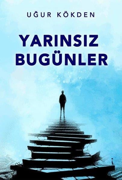 Uğur KökdenTürk RomaniYarınsız Bugünler