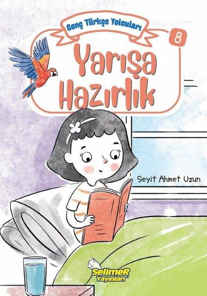 Seyit Ahmet UzunÇocuk Gençlik RomanlarıYarışa Hazırlık - Genç Türkçe Yolcuları 8
