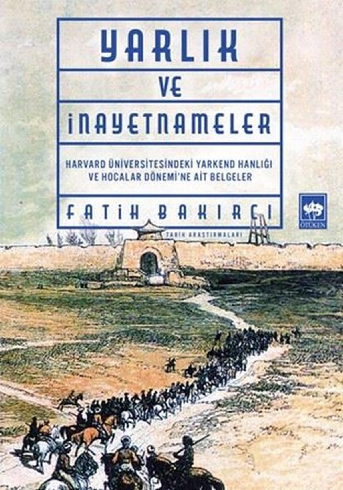 Fatih BakırcıTürk Tarihi Araştırmaları KitaplarıYarlıklar ve İnayetnameler