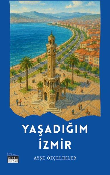 Ayşe ÖzçeliklerTürk RomaniYaşadığım İzmir